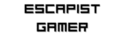Escapist Gamer