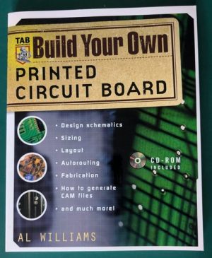 Build Your Own Printed Circuit Board by Al Williams